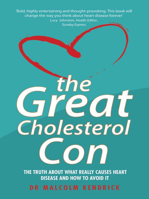 Title details for The Great Cholesterol Con by Dr Malcolm Kendrick - Available